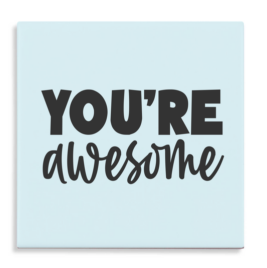 Tegeltje met tekst - You're awesome - Licht blauw