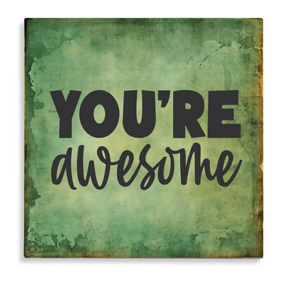 Tegeltje met tekst - You're awesome - Vintage Green