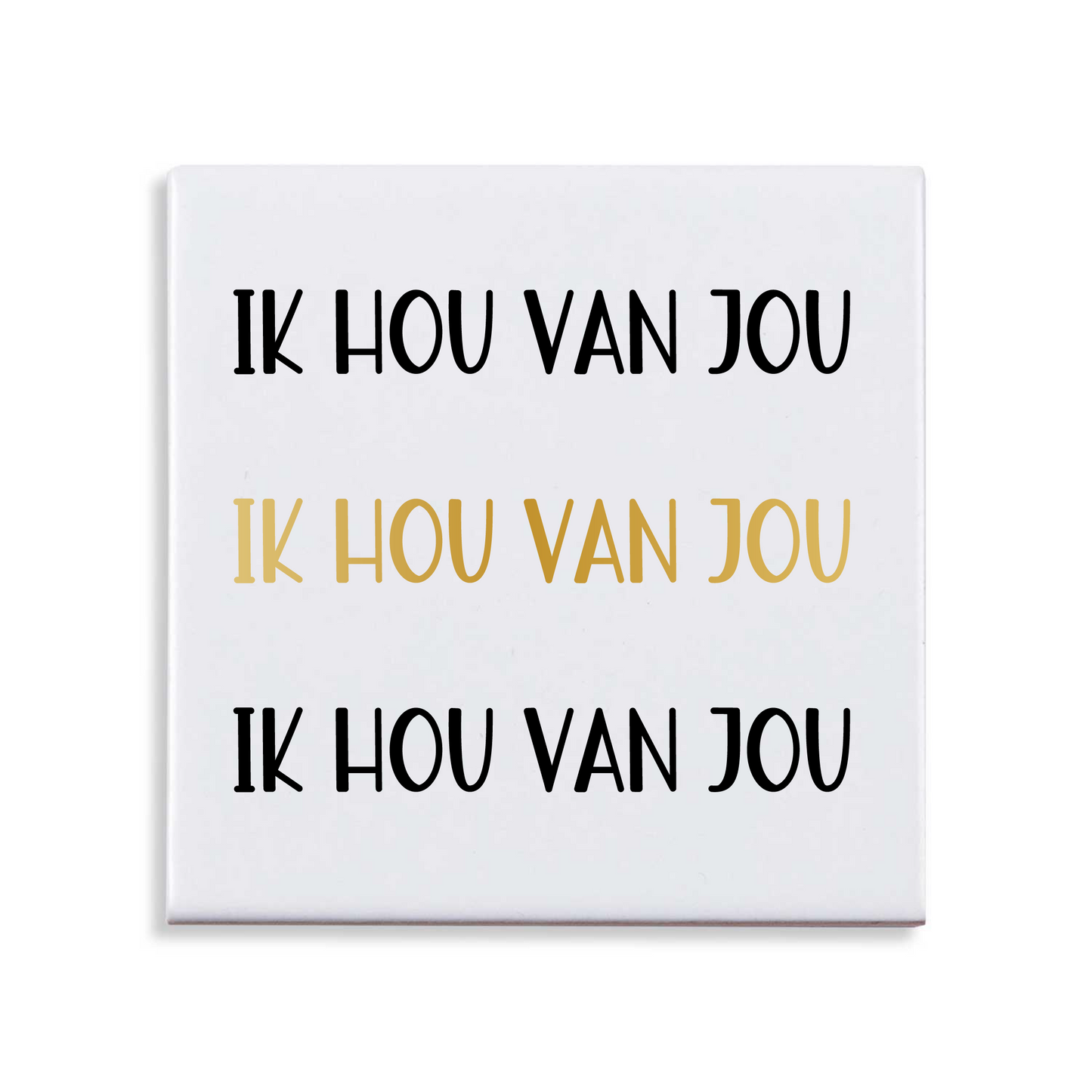 Tegeltje - IK HOU VAN JOU