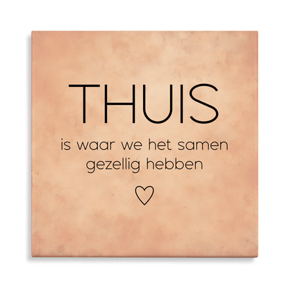 Tegeltje met tekst - Thuis is waar we het gezellig hebben - 6 kleuren