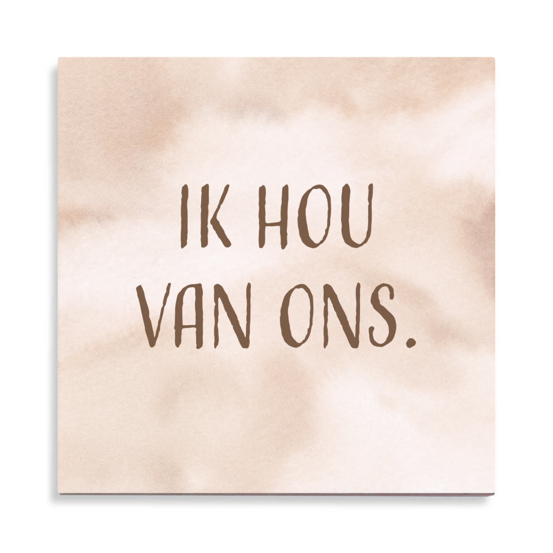 Tegeltje met tekst - ik hou van ons - 9 kleuren