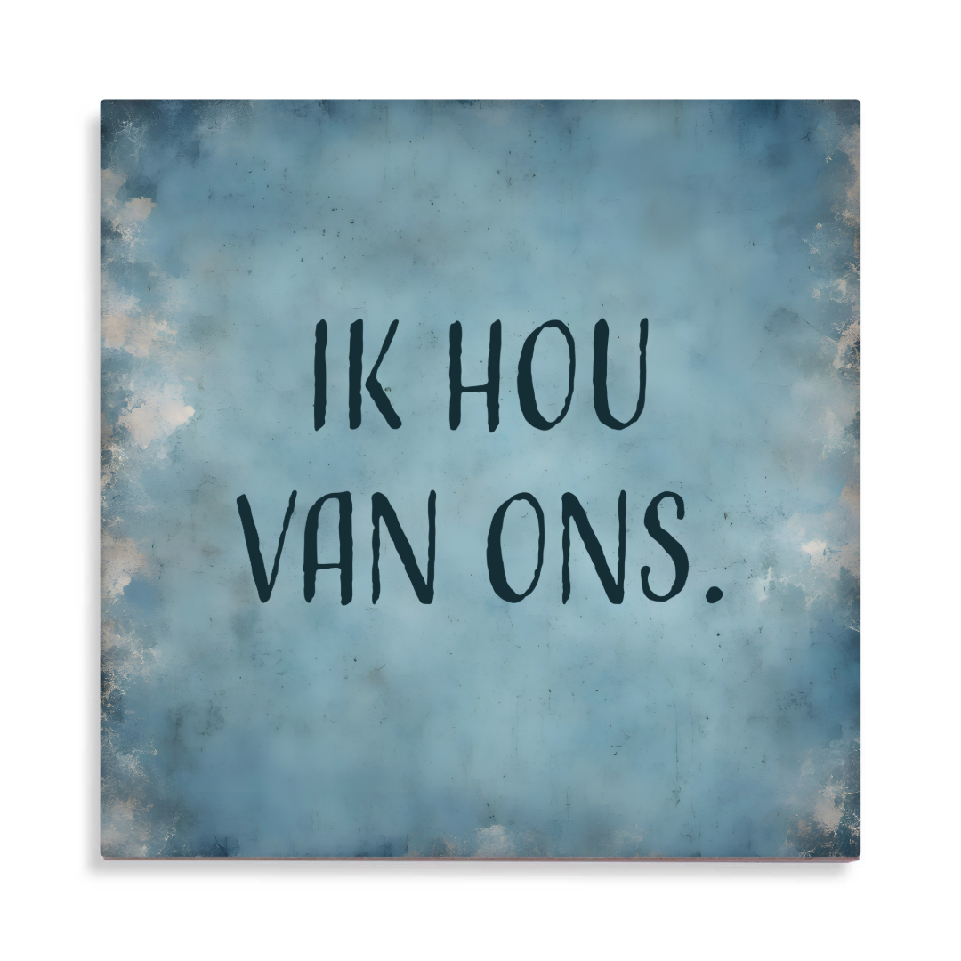 Tegeltje met tekst - ik hou van ons - 9 kleuren