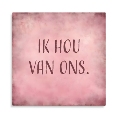 Tegeltje met tekst - ik hou van ons - 9 kleuren