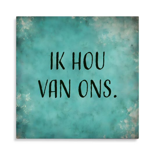 Tegeltje met tekst - ik hou van ons - 9 kleuren